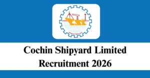 Cochin Shipyard Limited Recruitment 2026